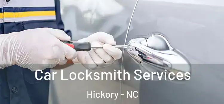 Car Locksmith Services Hickory - NC