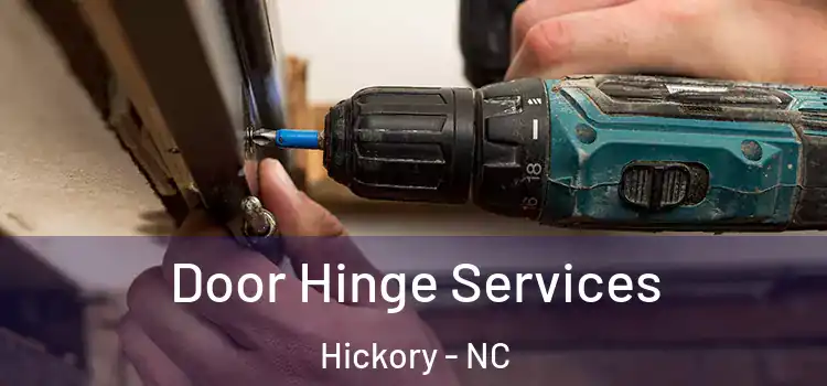 Door Hinge Services Hickory - NC