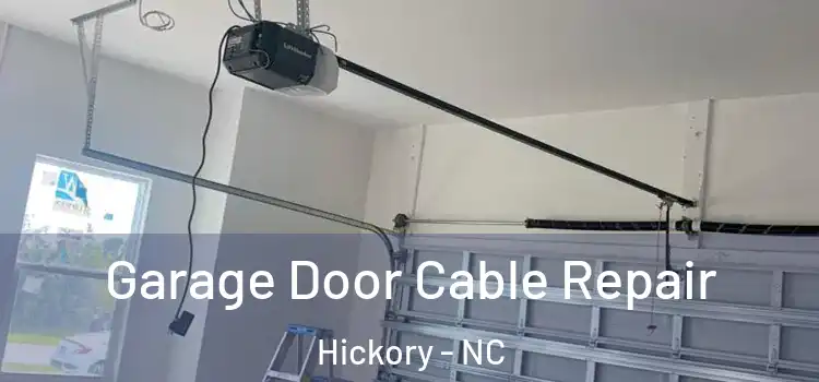  Garage Door Cable Repair Hickory - NC