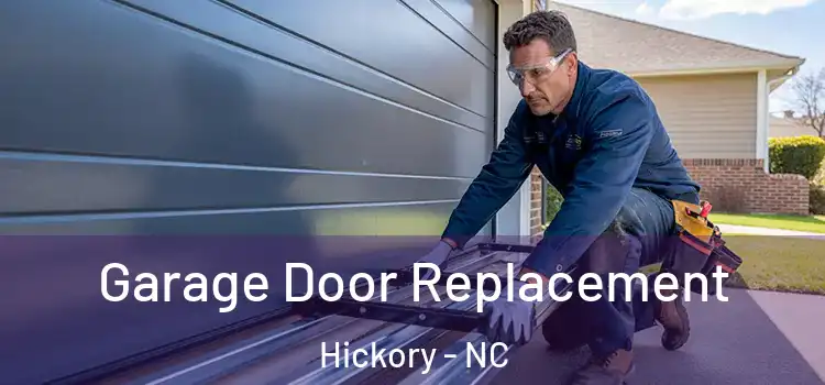  Garage Door Replacement Hickory - NC