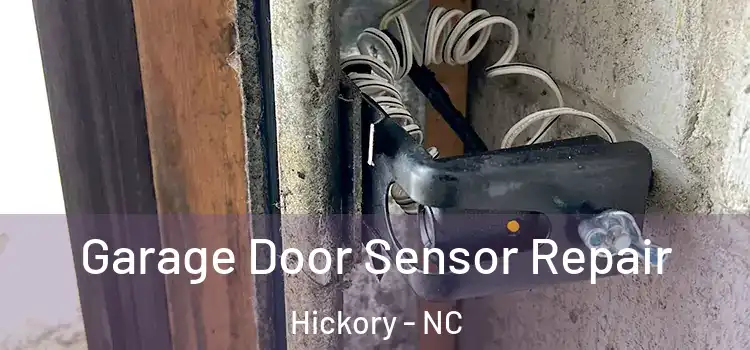 Garage Door Sensor Repair Hickory - NC