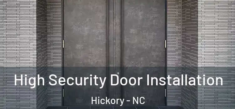 High Security Door Installation Hickory - NC