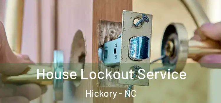 House Lockout Service Hickory - NC