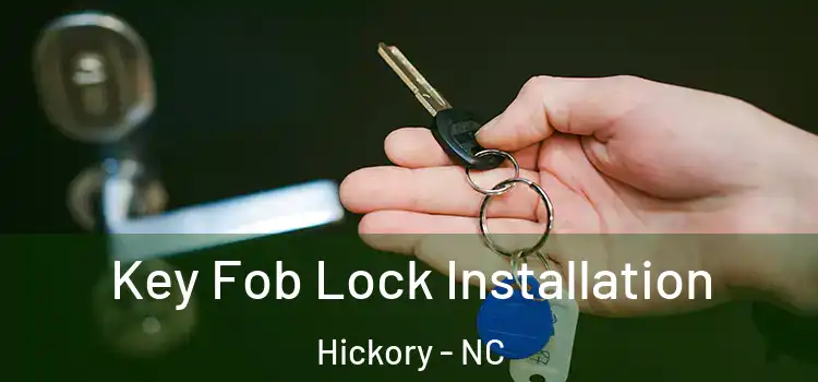 Key Fob Lock Installation Hickory - NC