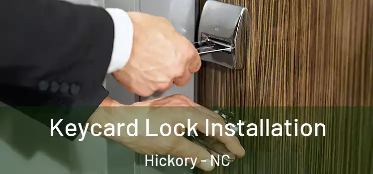 Keycard Lock Installation Hickory - NC