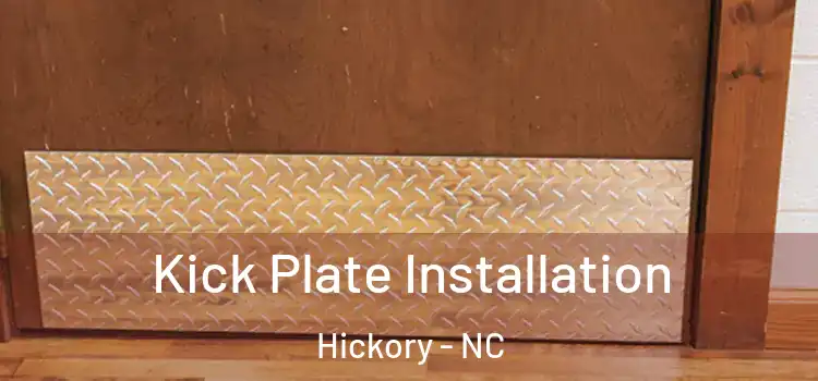 Kick Plate Installation Hickory - NC