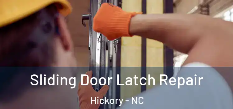 Sliding Door Latch Repair Hickory - NC