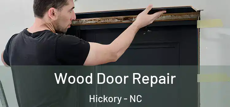 Wood Door Repair Hickory - NC